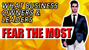 What Business Owners Fear The Most